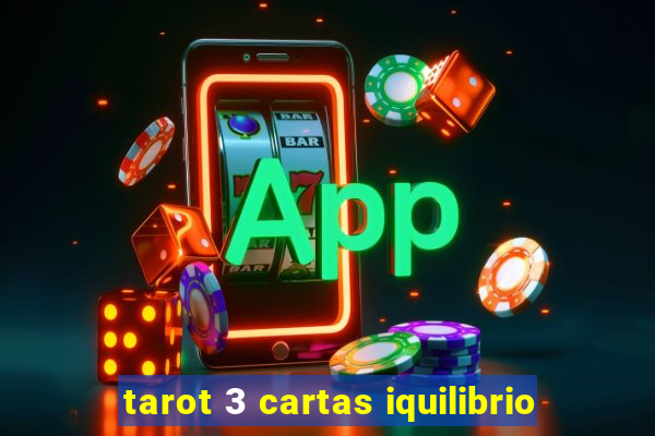 tarot 3 cartas iquilibrio